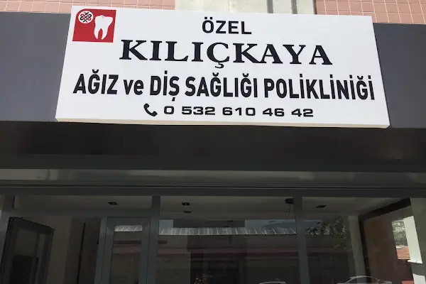 Kılıçkaya Ağız ve Diş Sağlığı Polikliniği